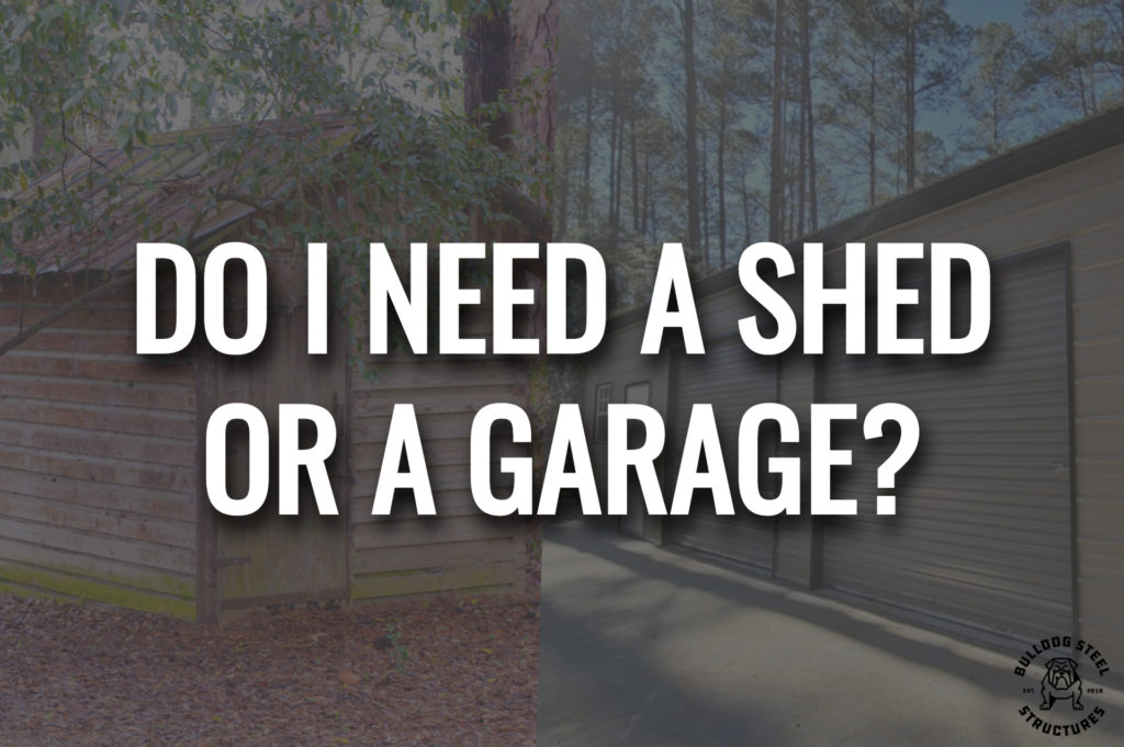 Text "Do I need a shed or a garage" over tinted side-by-side images of a shed on left and garage on right.